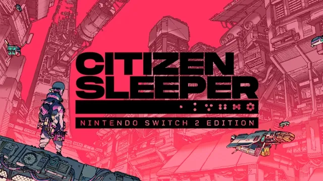 Citizen Sleeper – Nintendo Switch™ 2 Edition