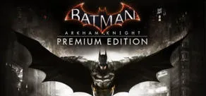 Batman: Arkham Knight - Premium Edition