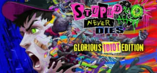 Stupid Never Dies: Glorious Idiot Edition