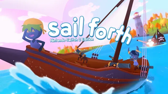 Sail Forth – Nintendo Switch 2 Edition